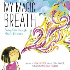 My Magic Breath: Finding Calm Through Mindful Breathing kaina ir informacija | Knygos mažiesiems | pigu.lt