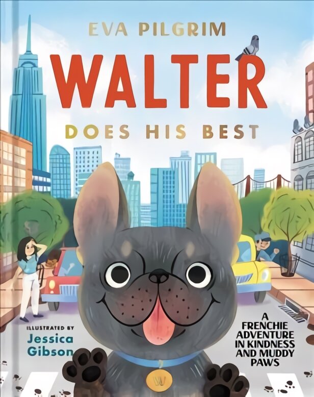 Walter Does His Best: A Frenchie Adventure in Kindness and Muddy Paws цена и информация | Knygos mažiesiems | pigu.lt