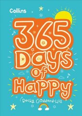 365 Days of Happy: Quotes, Affirmations and Activities to Boost Children's Happiness Every Day kaina ir informacija | Knygos paaugliams ir jaunimui | pigu.lt