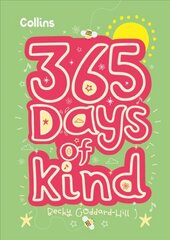 365 Days of Kind: Quotes, Affirmations and Activities to Encourage Children to be Kind Every Day цена и информация | Книги для подростков и молодежи | pigu.lt