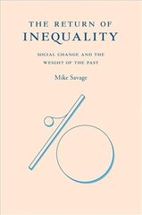 Return of Inequality: Social Change and the Weight of the Past цена и информация | Книги по социальным наукам | pigu.lt