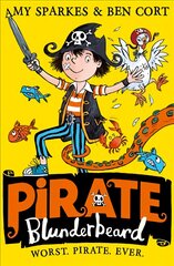 Pirate Blunderbeard: Worst. Pirate. Ever. цена и информация | Книги для подростков и молодежи | pigu.lt