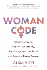 Womancode: Perfect Your Cycle, Amplify Your Fertility, Supercharge Your Sex Drive and Become a Power Source цена и информация | Самоучители | pigu.lt