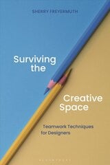 Surviving the Creative Space: Teamwork techniques for designers цена и информация | Книги по экономике | pigu.lt