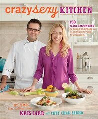 Crazy Sexy Kitchen: 150 Plant-Empowered Recipes to Ignite a Mouthwatering Revolution цена и информация | Книги рецептов | pigu.lt