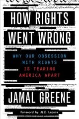 How Rights Went Wrong: Why Our Obsession with Rights Is Tearing America Apart kaina ir informacija | Socialinių mokslų knygos | pigu.lt