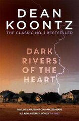 Dark Rivers of the Heart: An edge-of-your-seat thriller from the number one bestselling author kaina ir informacija | Fantastinės, mistinės knygos | pigu.lt