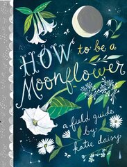 How to Be a Moonflower цена и информация | Самоучители | pigu.lt