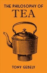 Philosophy of Tea kaina ir informacija | Receptų knygos | pigu.lt