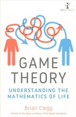 Game Theory: Understanding the Mathematics of Life цена и информация | Книги по экономике | pigu.lt