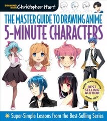 Master Guide to Drawing Anime: 5-Minute Characters: Super-Simple Lessons from the Best-Selling Series цена и информация | Книги для подростков и молодежи | pigu.lt