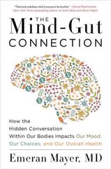 Mind-Gut Connection: How the Hidden Conversation Within Our Bodies Impacts Our Mood, Our Choices, and Our Overall Health kaina ir informacija | Saviugdos knygos | pigu.lt