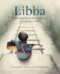 Libba: The Magnificent Musical Life of Elizabeth Cotten kaina ir informacija | Knygos paaugliams ir jaunimui | pigu.lt