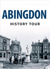 Abingdon History Tour UK ed. цена и информация | Книги по фотографии | pigu.lt