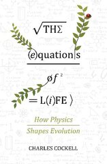 Equations of Life: How Physics Shapes Evolution Main kaina ir informacija | Ekonomikos knygos | pigu.lt