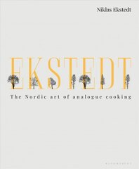 Ekstedt: The Nordic Art of Analogue Cooking kaina ir informacija | Receptų knygos | pigu.lt