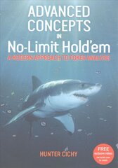 Advanced Concepts in No-Limit Hold'em: A Modern Approach to Poker Analysis цена и информация | Книги о питании и здоровом образе жизни | pigu.lt