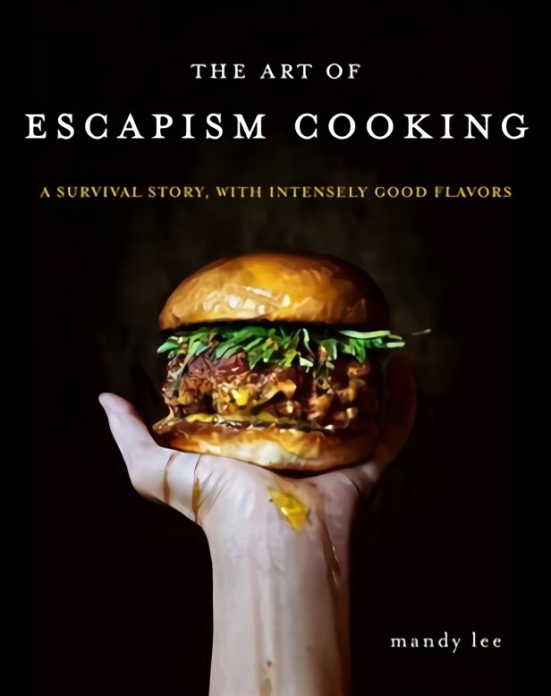 Art of Escapism Cooking: A Survival Story, with Intensely Good Flavors kaina ir informacija | Receptų knygos | pigu.lt