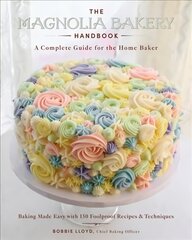 Magnolia Bakery Handbook: A Complete Guide for the Home Baker kaina ir informacija | Receptų knygos | pigu.lt