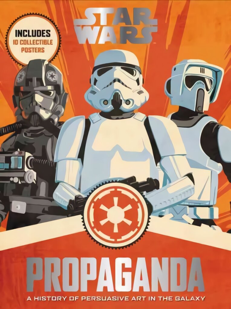 Star Wars Propaganda: A History of Persuasive Art in the Galaxy kaina ir informacija | Knygos apie meną | pigu.lt