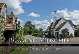 Roaming Midsomer: Walking and Eating in the Murderous Heart of England kaina ir informacija | Kelionių vadovai, aprašymai | pigu.lt