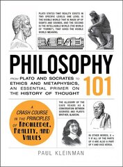 Philosophy 101: From Plato and Socrates to Ethics and Metaphysics, an Essential Primer on the History of Thought цена и информация | Исторические книги | pigu.lt