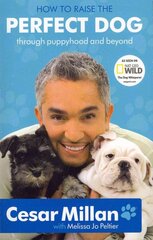 How to Raise the Perfect Dog: Through Puppyhood and Beyond цена и информация | Книги о питании и здоровом образе жизни | pigu.lt