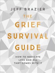 Grief Survival Guide: How to navigate loss and all that comes with it kaina ir informacija | Saviugdos knygos | pigu.lt