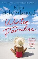 Winter In Paradise: Book 1 in NYT-bestselling author Elin Hilderbrand's wonderful Paradise series kaina ir informacija | Fantastinės, mistinės knygos | pigu.lt