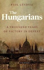 Hungarians: A Thousand Years of Victory in Defeat kaina ir informacija | Istorinės knygos | pigu.lt