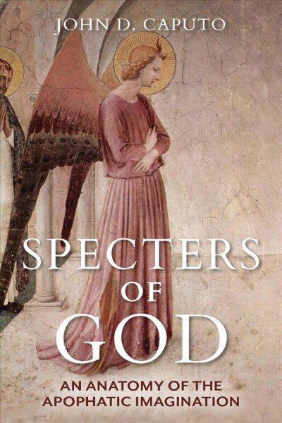 Specters of God: An Anatomy of the Apophatic Imagination kaina ir informacija | Istorinės knygos | pigu.lt