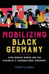 Mobilizing Black Germany: Afro-German Women and the Making of a Transnational Movement цена и информация | Книги по социальным наукам | pigu.lt