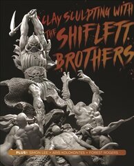 Clay Sculpting with the Shiflett Brothers цена и информация | Книги об искусстве | pigu.lt