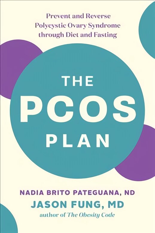 PCOS Plan: Prevent and Reverse Polycystic Ovary Syndrome through Diet and Fasting kaina ir informacija | Saviugdos knygos | pigu.lt