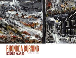 Rhondda Burning: Paintings and Poems цена и информация | Поэзия | pigu.lt