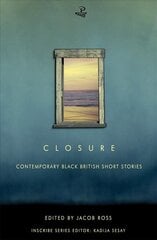 Closure: Contemporary Black British Short Stories kaina ir informacija | Fantastinės, mistinės knygos | pigu.lt