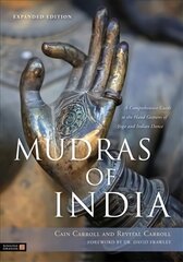 Mudras of India: A Comprehensive Guide to the Hand Gestures of Yoga and Indian Dance kaina ir informacija | Saviugdos knygos | pigu.lt