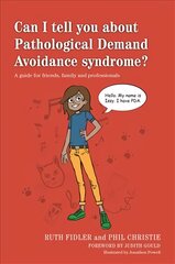 Can I tell you about Pathological Demand Avoidance syndrome?: A guide for friends, family and professionals kaina ir informacija | Saviugdos knygos | pigu.lt