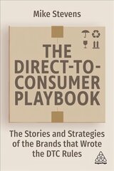 Direct to Consumer Playbook: The Stories and Strategies of the Brands that Wrote the DTC Rules kaina ir informacija | Ekonomikos knygos | pigu.lt