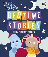 In the Night Garden: Bedtime Stories from the Night Garden цена и информация | Книги для самых маленьких | pigu.lt