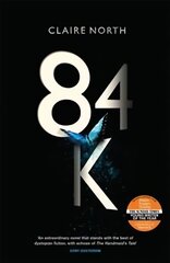 84K: 'An eerily plausible dystopian masterpiece' Emily St John Mandel цена и информация | Фантастика, фэнтези | pigu.lt