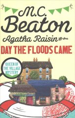 Agatha Raisin and the Day the Floods Came kaina ir informacija | Fantastinės, mistinės knygos | pigu.lt
