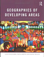 Geographies of Developing Areas: The Global South in a Changing World 2nd edition цена и информация | Книги по экономике | pigu.lt