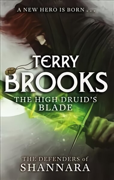 High Druid's Blade: The Defenders of Shannara kaina ir informacija | Fantastinės, mistinės knygos | pigu.lt