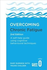 Overcoming Chronic Fatigue 2nd Edition: A self-help guide using cognitive behavioural techniques kaina ir informacija | Saviugdos knygos | pigu.lt