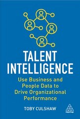 Talent Intelligence: Use Business and People Data to Drive Organizational Performance цена и информация | Книги по экономике | pigu.lt