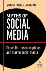 Myths of Social Media: Dispel the Misconceptions and Master Social Media 2nd Revised edition kaina ir informacija | Ekonomikos knygos | pigu.lt