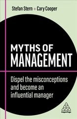 Myths of Management: Dispel the Misconceptions and Become an Influential Manager 2nd Revised edition kaina ir informacija | Ekonomikos knygos | pigu.lt