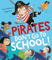 Pirates Don't Go to School! цена и информация | Книги для малышей | pigu.lt