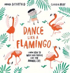 Dance Like a Flamingo: Move and Groove like the Animals Do! цена и информация | Книги для малышей | pigu.lt